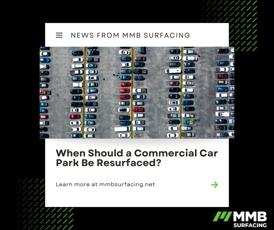 When Should a Commercial Car Park Be Resurfaced?